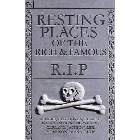 Resting Places of the Rich & Famous - eBook (Best Places To Meet Rich Men)