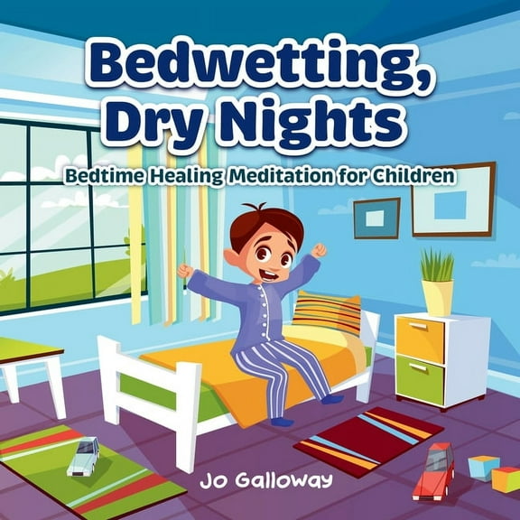 Meditation for Children Bedwetting, Dry Nights: Bedtime Healing Meditation for Children, Book 6, (Paperback)