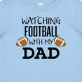thumbnail image 4 of Inktastic Watching Football with my Dad Boys or Girls Baby T-Shirt, 4 of 5
