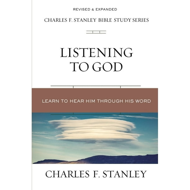 Charles F. Stanley Bible Study Listening to God Learn to Hear Him