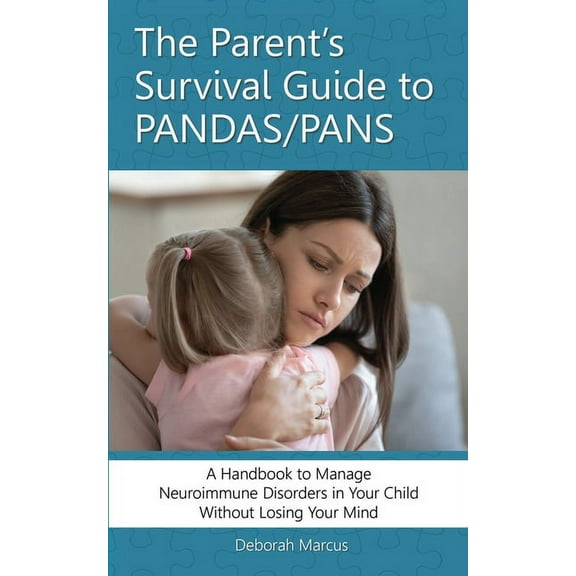 The Parent's Survival Guide to PANDAS/PANS, (Paperback)
