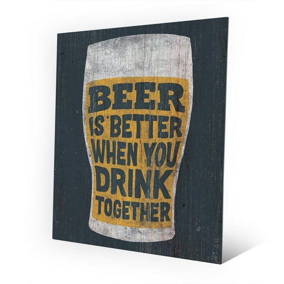 It's Better When you Drink | 20" x 24" Metal Wall Art