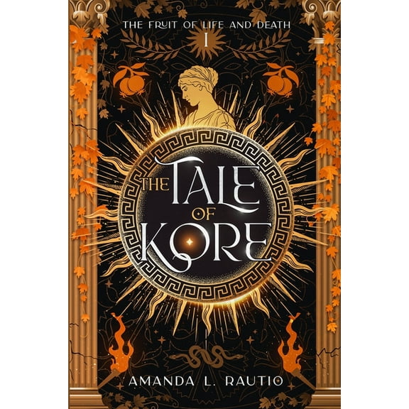 The Fruit of Life and Death The Tale of Kore, Book 1, (Paperback)