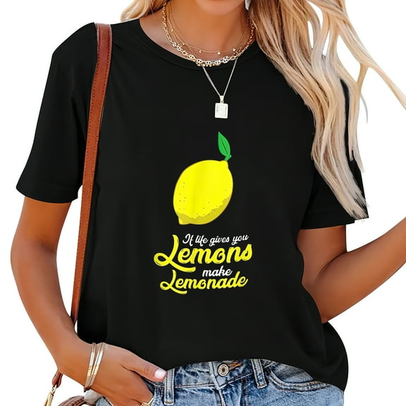 Lemons Motivation If Life Gives You Lemons Make Lemonade Women's Graphic Tops - Short Sleeve Tee with Bold Designs Black S