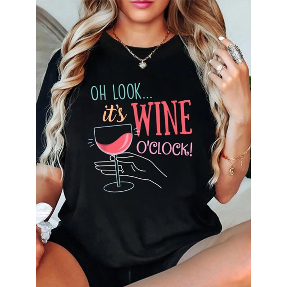 Oh Look It's Wine O'Clock, Funny Wine Drinker Party Relaxed Fit Classic Comfort Cotton T-Shirt Women's Graphic Tee Crew Neck summer vacation Tops