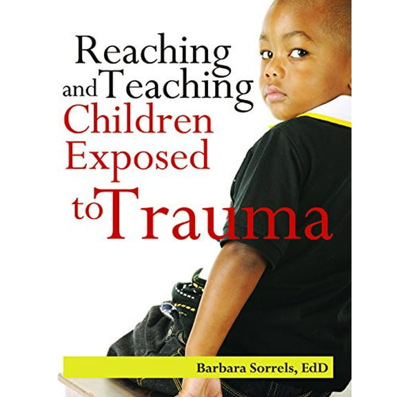 Pre-Owned Reaching and Teaching Children Exposed to Trauma (Paperback) 0876593503 9780876593509