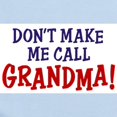 thumbnail image 2 of CafePress - Don't Make Me Call Grandma Body Suit - Long Sleeve Cotton Baby Bodysuit, 2 of 4