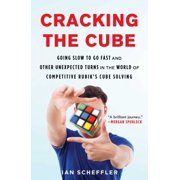 Cracking the Cube: Going Slow to Go Fast and Other Unexpected Turns in the World of Competitive Rubik's Cube Solving, Used [Paperback]