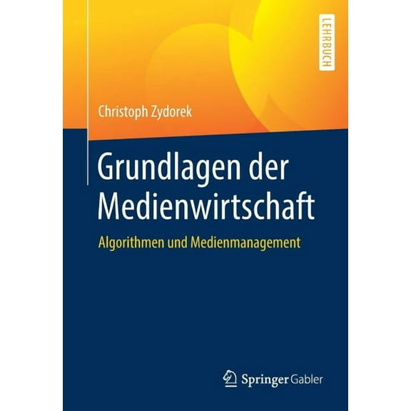 Grundlagen Der Medienwirtschaft: Algorithmen Und Medienmanagement, (Paperback)
