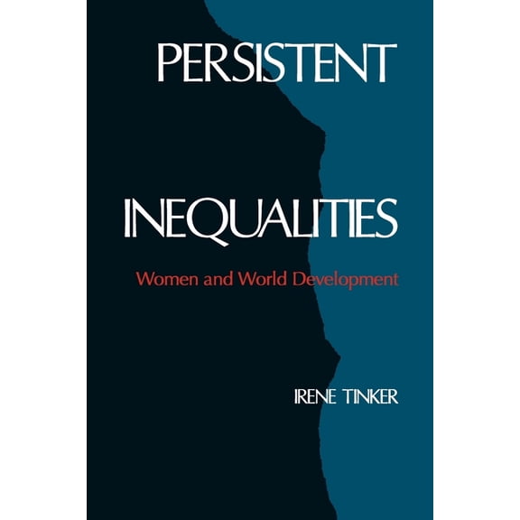 Persistent Inequalities: Women and World Development, (Paperback)
