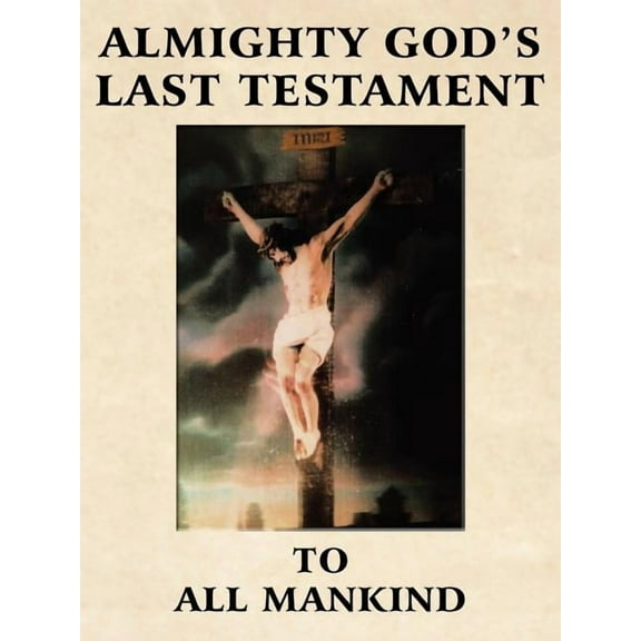 Almighty God's Last Testament to All Mankind, (Paperback)