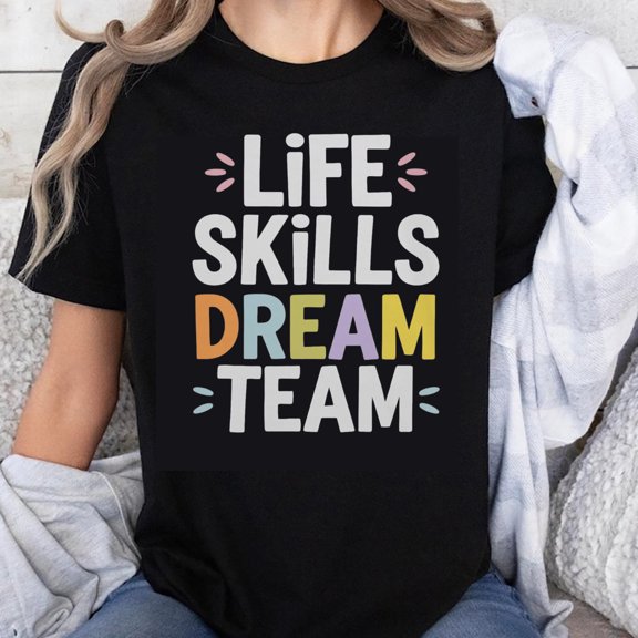 100% Cotton Life Skills Dream Team T-Shirt for Teachers Counselors and Students Fun Gift for School Staff and Educators