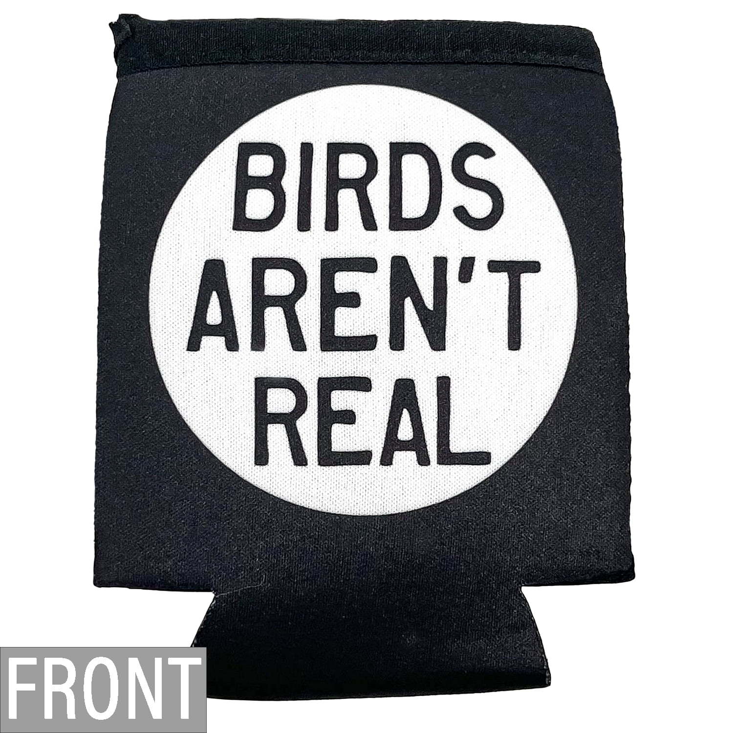 Birds Aren't Real Can Coolers Black 4 Pack BAR I Am A Lie