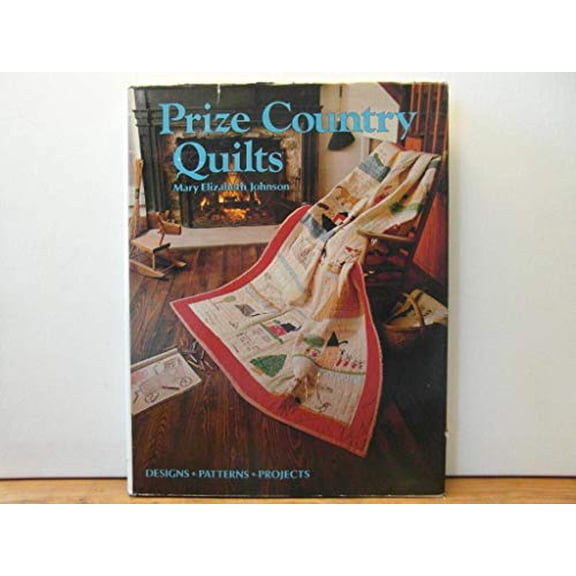 Pre-Owned Prize Country Quilts: Designs, Patterns, Projects (Hardcover) 0848704444 9780848704445