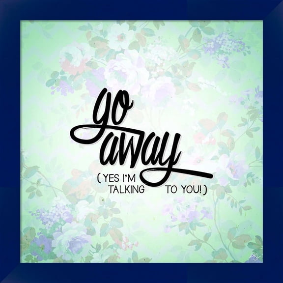 Great Art Now Go Away by Kimberly Glover, Framed Wall Art, 14W x 14H