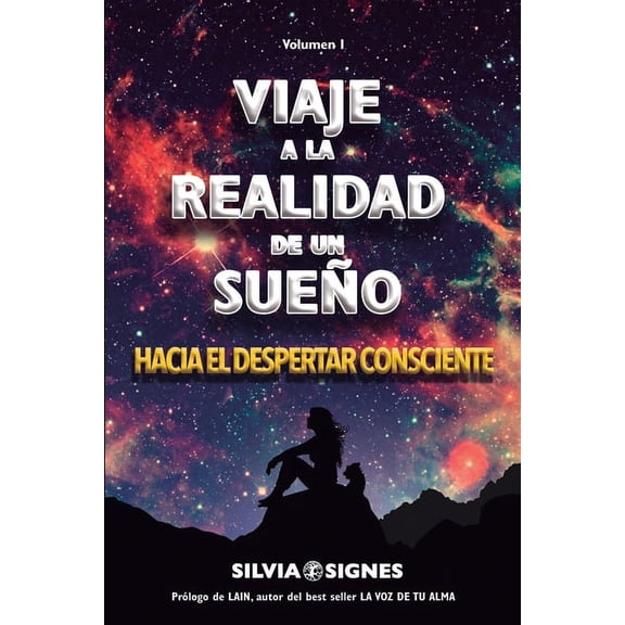 Viaje a la realidad de un sueño. : Hacia el despertar consciente. (Paperback)