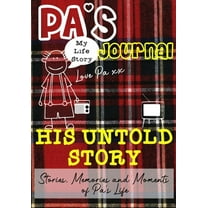 Pa's Journal - His Untold Story: Stories, Memories and Moments of Pa's Life: A Guided Memory Journal, (Paperback)