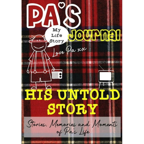 Pa's Journal - His Untold Story: Stories, Memories and Moments of Pa's Life: A Guided Memory Journal, (Paperback)
