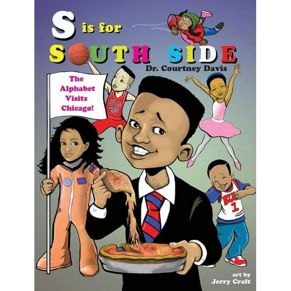 S Is for South Side: The Alphabet Visits Chicago, (Hardcover)