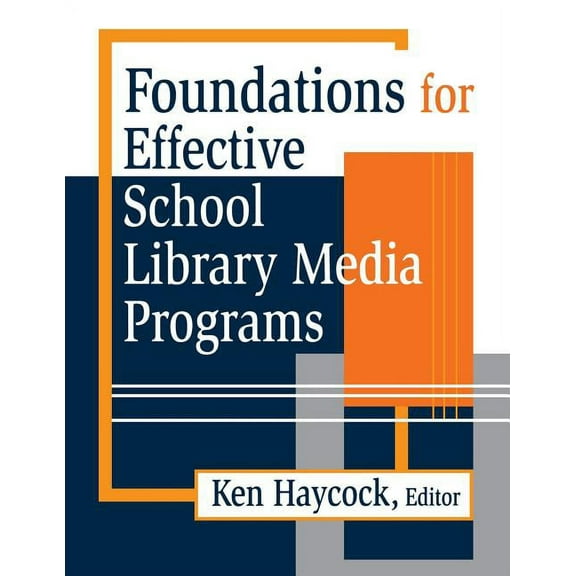 Foundations for Effective School Library Media Programs, (Paperback)