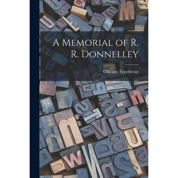 A Memorial of R. R. Donnelley (Paperback)