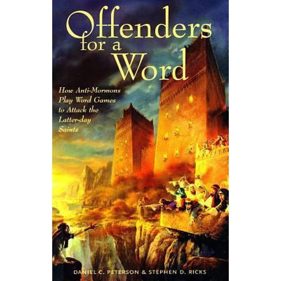 Pre-Owned Offenders for a Word: How Anti-Mormons Play Word Games to Attack the Latter-Day Saints (Paperback) 0934893357 9780934893350