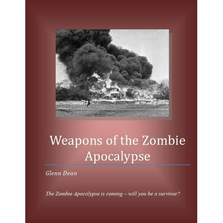 Weapons of the Zombie Apocalypse - eBook