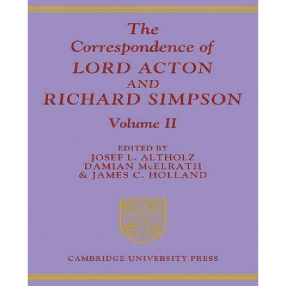 La Correspondance de Lord Acton et de Richard Simpson, Volume 2