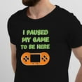 thumbnail image 2 of Greenyef Graphics I Paused My Game to Be Here Video Gamer Gift for Men Teenagers Gaming Funny Graphic T-Shirt Style-29 (Black, Large), 2 of 6
