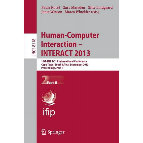 Human-Computer Interaction -- Interact 2013: 14th Ifip Tc 13 International Conference, Cape Town, South Africa, Septembe, (Paperback)