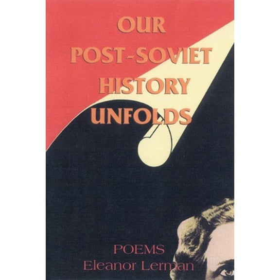 Pre-Owned Our Post-Soviet History Unfolds: Poems (Paperback) 1932511245 9781932511246