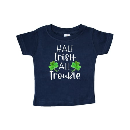 

Inktastic Half Irish All Trouble with Green Clovers Gift Baby Boy or Baby Girl T-Shirt