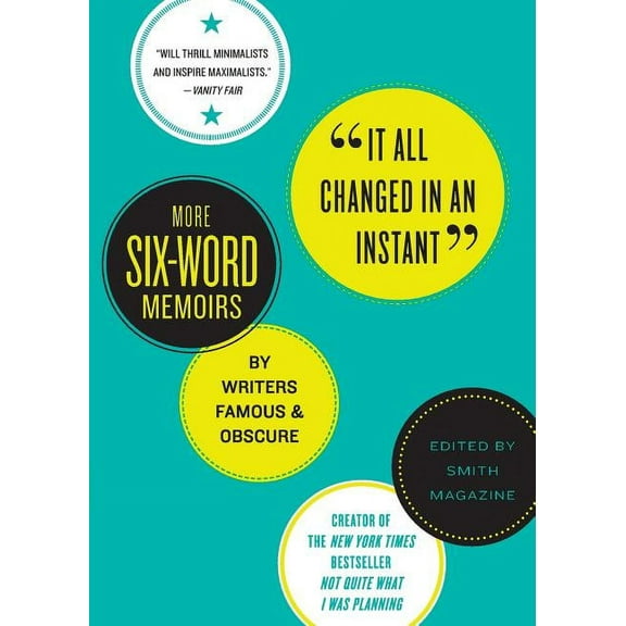 It All Changed in an Instant: More Six-Word Memoirs by Writers Famous & Obscure, (Paperback)