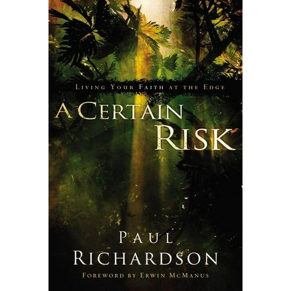 A Certain Risk: Living Your Faith at the Edge, (Paperback)
