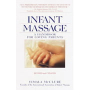 Infant Massage--Revised Edition: A Handbook for Loving Parents [Paperback - Used]