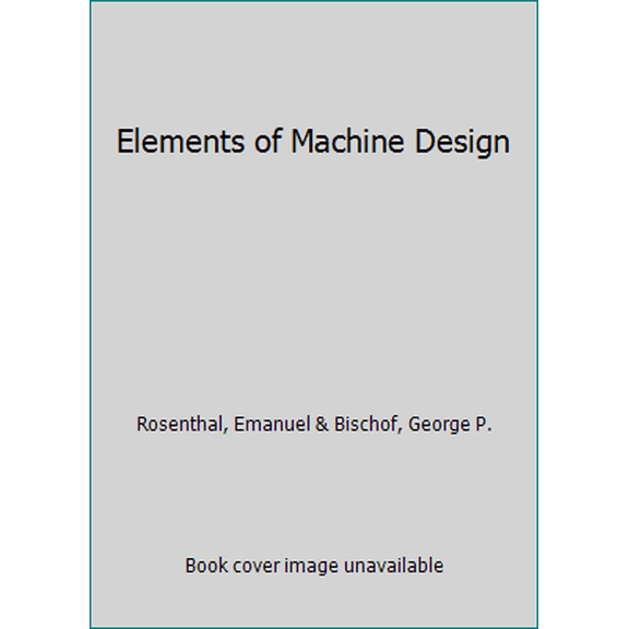 Pre-Owned Elements of Machine Design (Hardcover) 0070538352 9780070538351