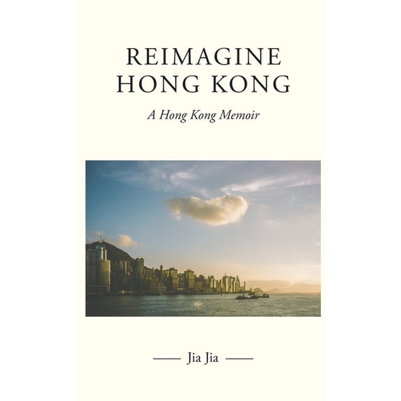 Reimagine Hong Kong, (Hardcover)