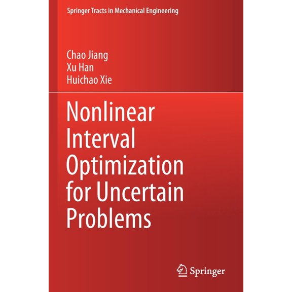 Springer Tracts in Mechanical Engineerin Nonlinear Interval Optimization for Uncertain Problems, (Paperback)