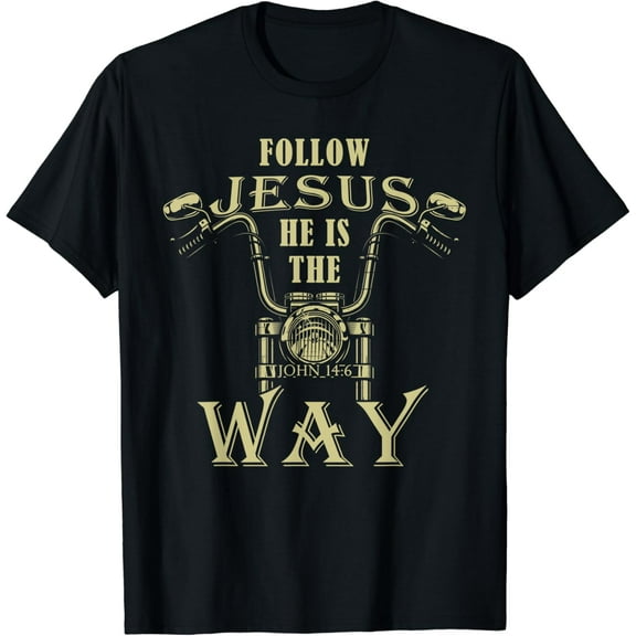 Sam Soft Follow Christ He is the Way Christian Motorcycle Gospel Biker T-Shirt