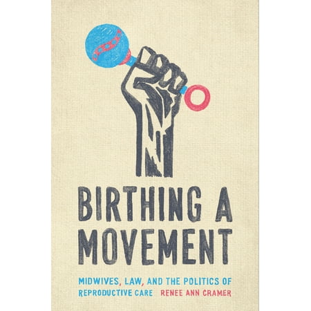 UPC: 9781503614499 | Birthing a Movement: Midwives  Law  and the Politics of Reproductive Care (Paperback)