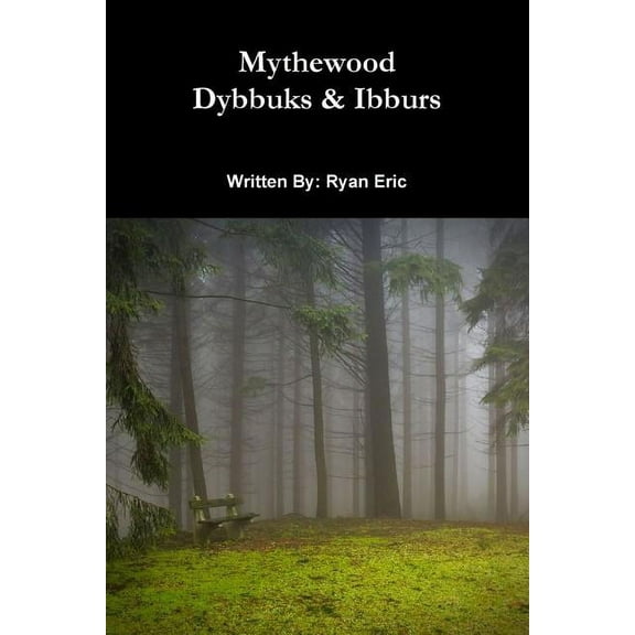 Mythewood, Book 2, Dybbuks & Ibburs (Paperback)