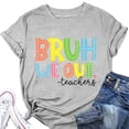 thumbnail image 2 of WEIWEN Bruh We Out Teachers Tops for Women Trendy Last Day of School Shirt End of The School Year Tees Summer Tshirts Shirts for Women Vacation Outfits Grey, L, 2 of 3