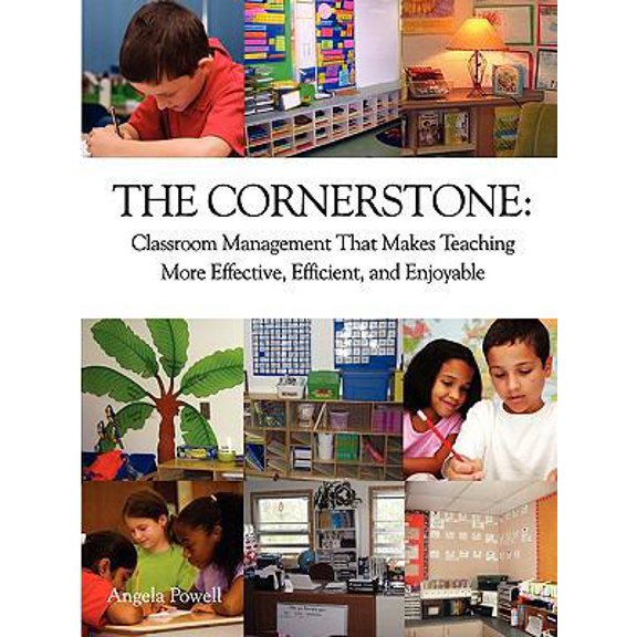 Pre-Owned The Cornerstone: Classroom Management That Makes Teaching More Effective, Efficient, And Enjoyable