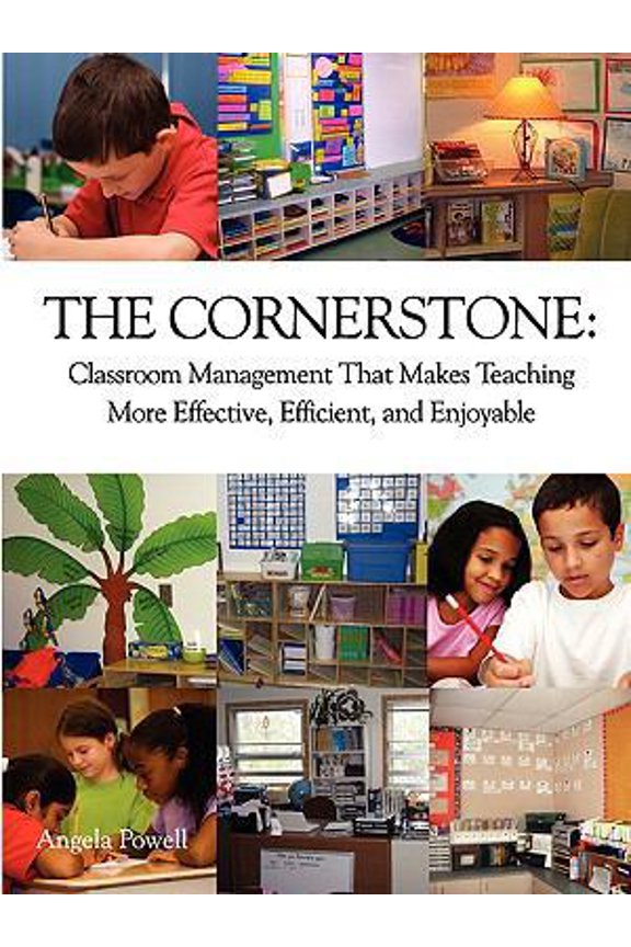 Pre-Owned The Cornerstone: Classroom Management That Makes Teaching More Effective, Efficient, And Enjoyable