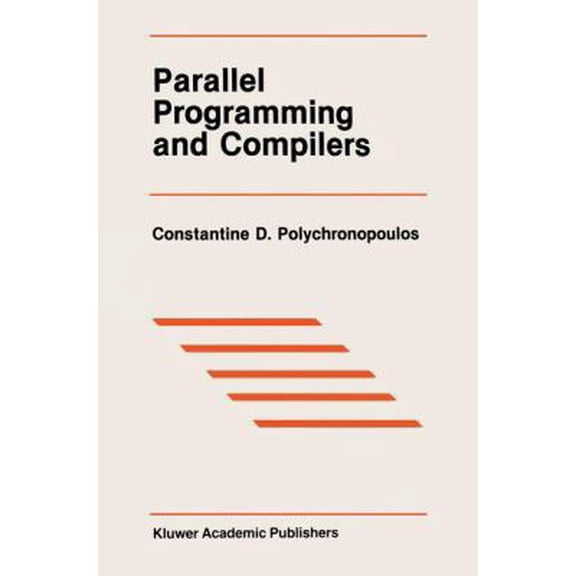 Pre-Owned Parallel Programming and Compilers (The Springer International Series in Engineering and Computer Science) (Hardcover) 0898382882 9780898382884