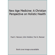 New Age Medicine: A Christian Perspective on Holistic Health, Used [Paperback]