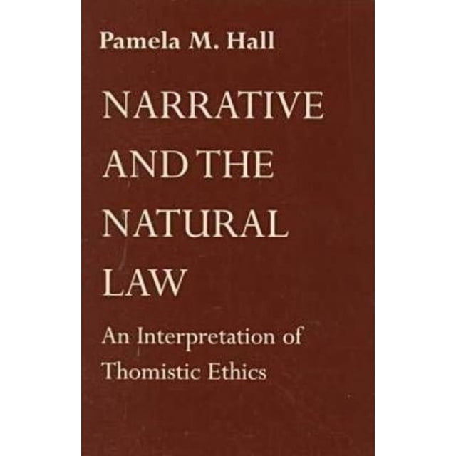 Narrative and the Natural Law: An Interpretation of Thomistic Ethics
