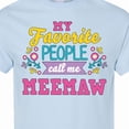 thumbnail image 4 of Inktastic My Favorite People Call Me Meemaw with Flowers T-Shirt, 4 of 5