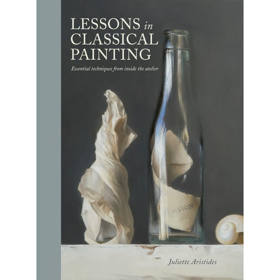 Pre-Owned Lessons in Classical Painting: Essential Techniques from Inside the Atelier Hardcover