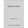 Byzantium Unbound (Paperback - Used) 1641891998 9781641891998